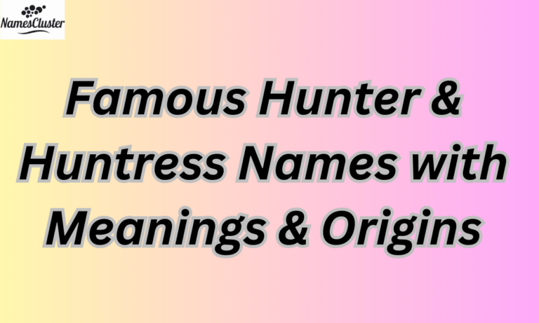 Famous Hunter & Huntress Names with Meanings & Origins