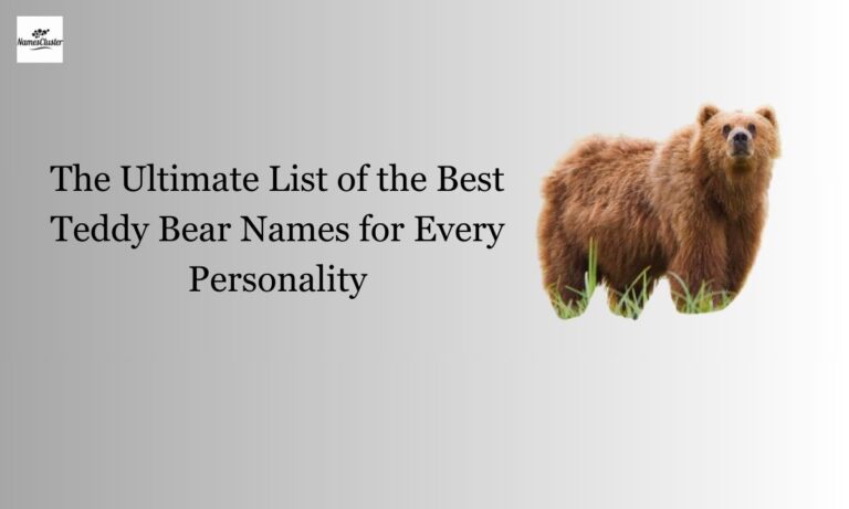 The Ultimate List of the Best Teddy Bear Names for Every Personality