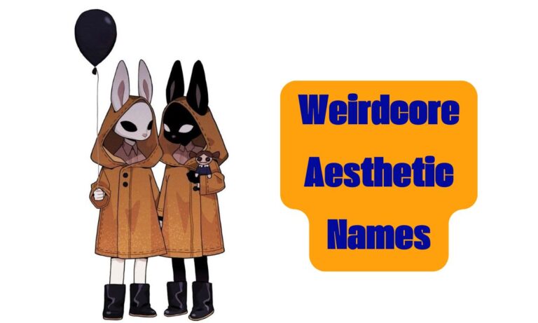 Weirdcore Aesthetic Names